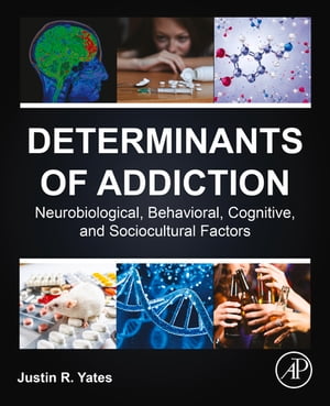 Determinants of Addiction Neurobiological, Behavioral, Cognitive, and Sociocultural Factors
