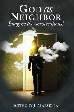 God as Neighbor Imagine the conversations!