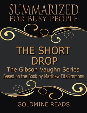 ŷKoboŻҽҥȥ㤨The Short Drop:The Gibson Vaughn Series - Summarized for Busy People: Based on the Book by Matthew FitzSimmonsŻҽҡ[ Goldmine Reads ]פβǤʤ361ߤˤʤޤ