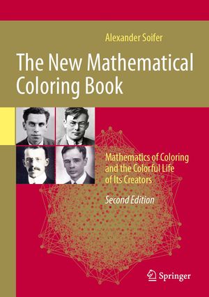 The New Mathematical Coloring Book Mathematics of Coloring and the Colorful Life of Its CreatorsŻҽҡ[ Alexander Soifer ]