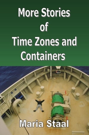 More Stories of Time Zones and Containers【電子書籍】[ Maria Staal ]