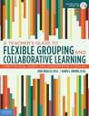 A Teacher's Guide to Flexible Grouping and Collaborative Learning Form, Manage, Assess, and Differentiate in Groups