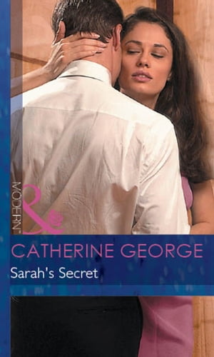 Sarah's Secret (Mills & Boon Modern)【電子書籍】[ Catherine George ]