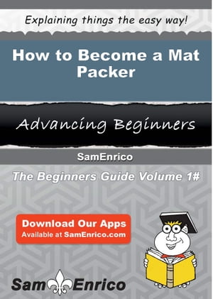 How to Become a Mat Packer