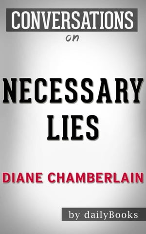 Conversations on Necessary Lies by Diane Chamberlain