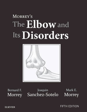 Morrey's The Elbow and Its Disorders