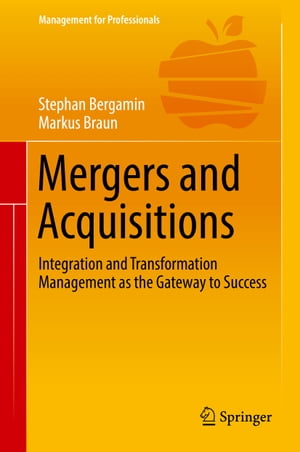 Mergers and Acquisitions Integration and Transformation Management as the Gateway to Success