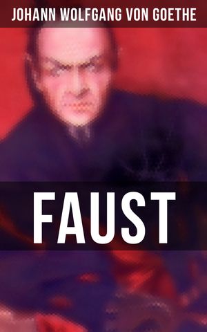 Faust【電子書籍】 Johann Wolfgang von Goethe