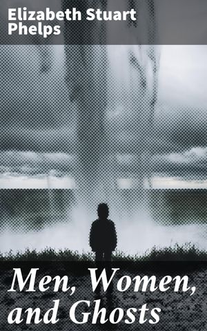 ŷKoboŻҽҥȥ㤨Men, Women, and Ghosts Exploring human relationships, romance, and the supernatural in the 19th centuryŻҽҡ[ Elizabeth Stuart Phelps ]פβǤʤ150ߤˤʤޤ