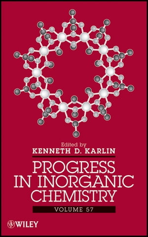 Progress in Inorganic Chemistry, Volume 57Żҽҡ