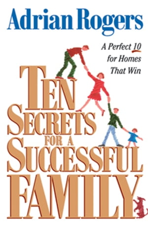 Ten Secrets for a Successful Family