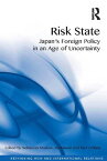 Risk State Japan's Foreign Policy in an Age of Uncertainty【電子書籍】[ Sebastian Maslow ]