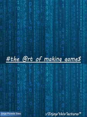 The Art of Making Games