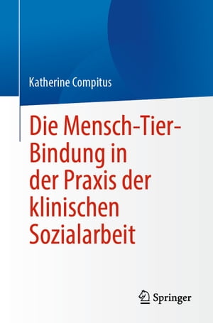 Die Mensch-Tier-Bindung in der Praxis der klinischen Sozialarbeit