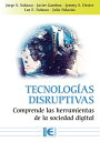 Tecnolog?as disruptivas Comprende las herramientas de la sociedad digital