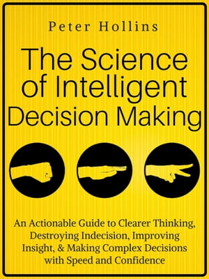 The Science of Intelligent Decision Making