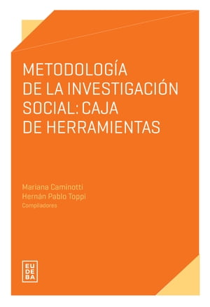 Metodolog?a de la investigaci?n social: Caja de herramientas【電子書籍】[ Mariana Caminotti ]