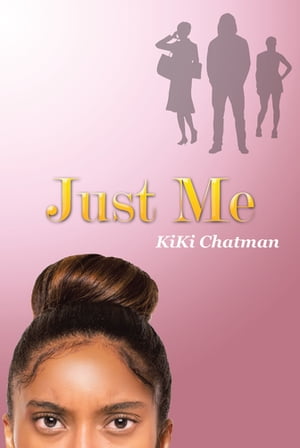 Just Me【電子書籍】[ KiKi Chatman ]