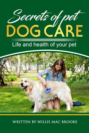 Secrets of Pets: Dog Care.