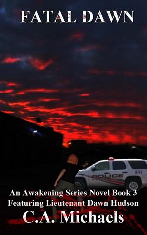 Fatal Dawn Awakening Featuring Dawn Hudson, #3【電子書籍】[ Author C.A. Michaels ]