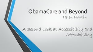 ObamaCare and Beyond A Second Look at Accessability and Affordability