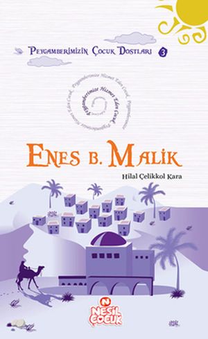 Enes Bin Malik【電子書籍】[ Hilal ?elikkol Kara ]