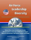 Air Force Leadership Diversity: General Officer Cohort Severely Lacks Diversity, Recommendation to Seek Fully Qualified Mission Support Officers for Advancement, USAF Boards, Processes, and Policies【電子書籍】 Progressive Management