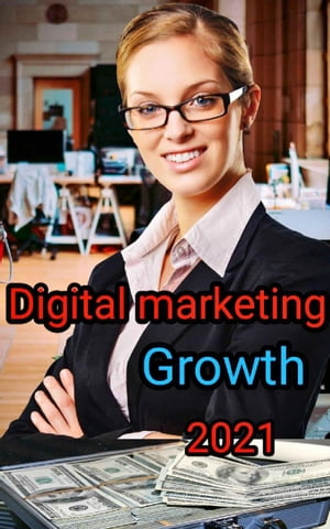 ŷKoboŻҽҥȥ㤨Digital marketing:Growth 2021 for Beginners Growth 2021 for BeginnersŻҽҡ[ Debasree Biswas Saha ]פβǤʤ359ߤˤʤޤ