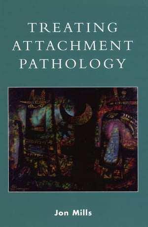 Treating Attachment Pathology