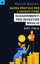 Guida Pratica Per L'investitore Principiante - S