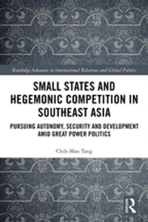 Small States and Hegemonic Competition in Southeast Asia