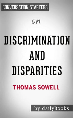 Discrimination and Disparities: by Thomas Sowell | Conversation Starters