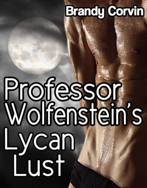 Professor Wolfenstein's Lycan Lust【電子書