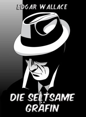 Die seltsame Gr?finŻҽҡ[ Edgar Wallace ]