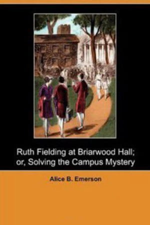 Ruth Fielding at Briarwood Hall【電子書籍】[ Alice B. Emerson ]