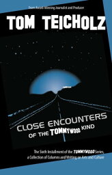 Close Encounters of the Tommywood Kind【電子書籍】[ Tom Teicholz ]