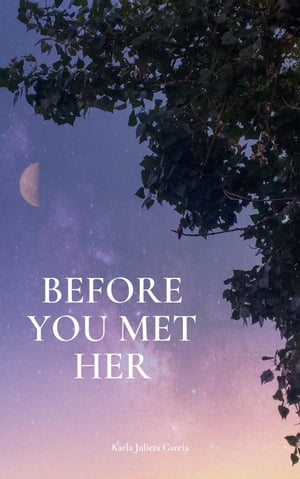 Before You Met Her