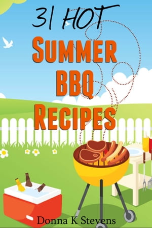 31 Hot Summer BBQ Recipes