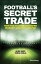 Football's Secret Trade