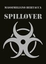 Spillover【電子書籍】 Massimiliano Bertacca