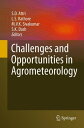 Challenges and Opportunities in Agrometeorology【電子書籍】