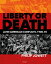 Liberty or Death