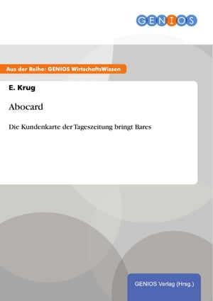 Abocard Die Kundenkarte der Tageszeitung bringt Bares【電子書籍】[ E. Krug ]