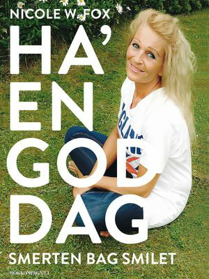 Ha en god dag - smerten bag smilet