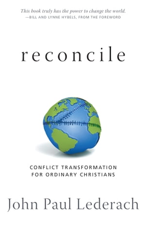 Reconcile Conflict Transformation for Ordinary Christians