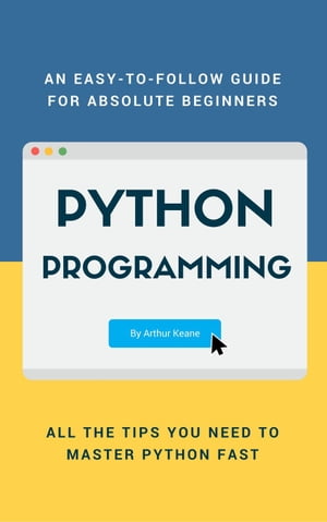 Python Programming【電子書籍】[ Arthur Keane ]