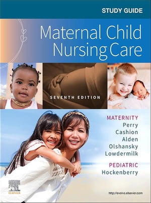Study Guide for Maternal Child Nursing Care - E-Book