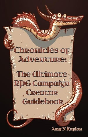 Chronicles of Adventure - The Ultimate RPG Campaign Creator Guidebook
