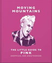 Moving Mountains: The Little Guide to Pink【電子書籍】 Orange Hippo