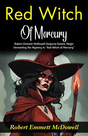 ŷKoboŻҽҥȥ㤨Red Witch of Mercury : Robert Emmett McDowell Conjures Cosmic Magic: Unraveling the Mystery in 